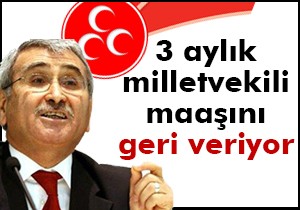 3 aylık milletvekili maaşını geri veriyor