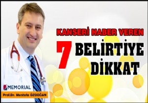 Kanseri haber veren 7 belirtiye dikkat