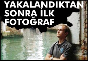 İşte Atalay Filiz in yakalandıktan sonraki fotoğrafı