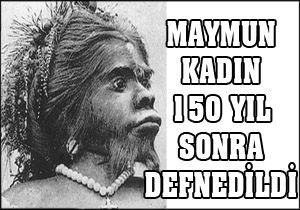 Maymun Kadın 150 yıl sonra defnedildi