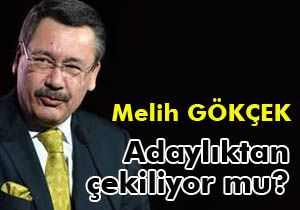 Melih Gökçek adaylıktan çekiliyor mu?