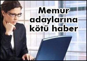 Memur adaylarına kötü haber