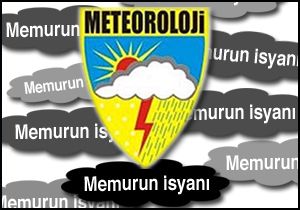Meteoroloji'de  maaş isyanı 