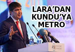 Lara ve Kundu'ya kadar metro