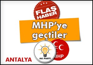 AKP den MHP ye geçtiler