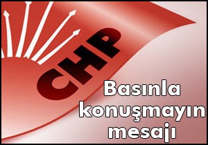 CHP den vekillere; basına açıklama yapmayın