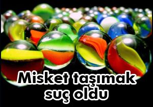 Misket taşımak suç oldu