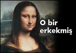 Mona Lisa erkekmiş