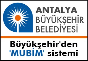 Büyükşehir'den 'MUBİM' sistemi