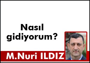 Nasıl Gidiyorum ?