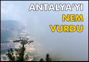 Antalya nem içinde kayboldu
