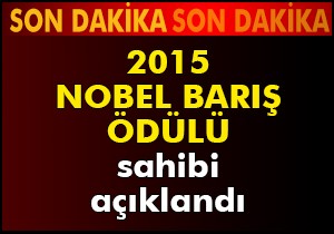 Nobel Barış Ödülü nün sahibi açıklandı