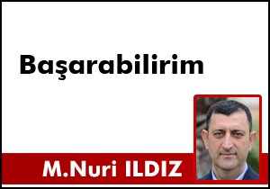 Cesaretiniz kaynağı...