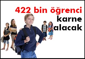 422 bin öğrenci karne alacak