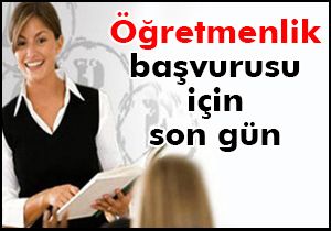 Öğretmenlik başvurusu için son gün