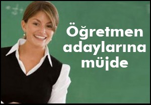 Öğretmen adaylarına müjde