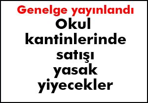 Okul kantinlerinde bunlar satılmayacak