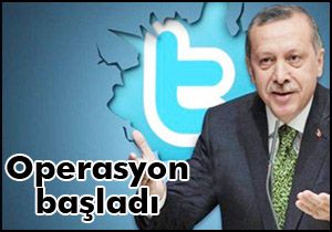 Twitter operasyonu başladı