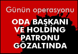 Günün operasyonu