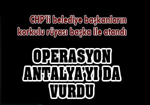 Operasyon Antalya'yı da vurdu
