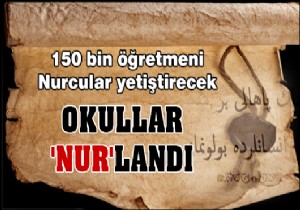 150 bin öğretmeni Nurcular yetiştirecek!