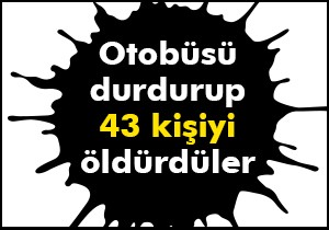 Pakistan’da otobüse silahlı saldırı: 43 ölü