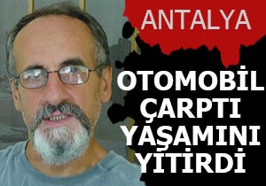Otomobil çarptı yaşamını yitirdi