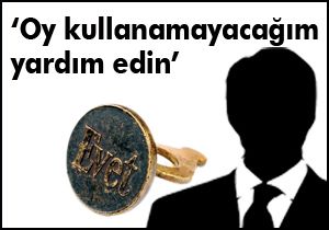  'Oy kullanamayacağım yardım edin