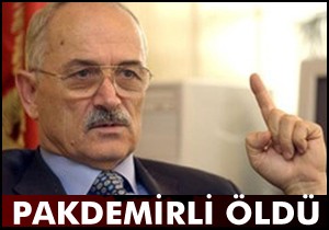 Ekrem Pakdemirli yaşamını yitirdi