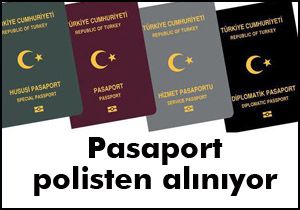 Pasaport polisten alınıyor