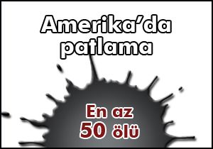 Amerika'da patlama: En az 50 ölü