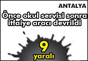 Önce öğrenci servisi sonra itfaiye aracı devrildi