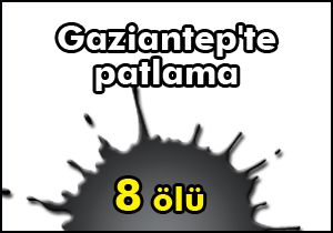 Gaziantep te patlama