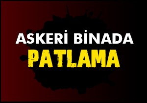 Askeri binada patlama