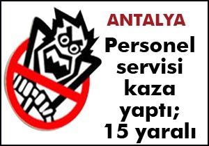 Otel personelini taşıyan minibüs kaza yaptı; 15 yaralı