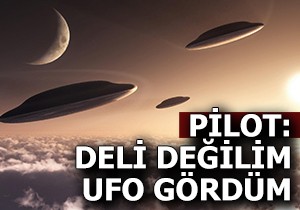 Donanma pilotu: Deli değilim, UFO gördüm