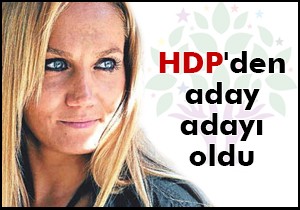 Pınar Aydınlar HDP den aday adayı