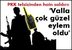 Hainlerin telsizinden: 'Valla çok güzel eylem oldu'