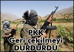 PKK geri çekilmeyi durdurdu