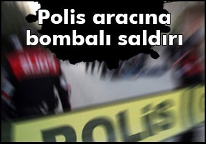 Iğdır'da polis aracına bombalı saldırı