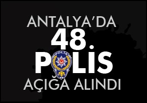 Antalya'da FETÖ'den 48 polis açığa alındı
