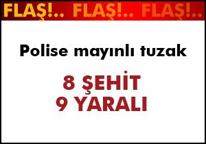 Polis aracına mayınlı saldırı: 8 şehit