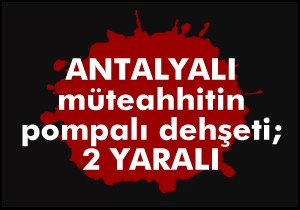 Pompalı tüfekle dehşet saçtı