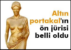 Altın portakal'ın ön jürisi belli oldu