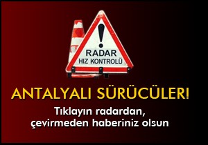 DİKKAT RADAR VAR !