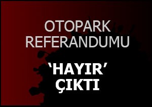 Otoparka hayır dediler