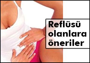 Reflüsü olanlara öneriler