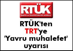 RTÜK'ten TRT'ye 'Yavru muhalefet' uyarısı