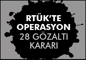 RTÜK te Cemaat operasyonu