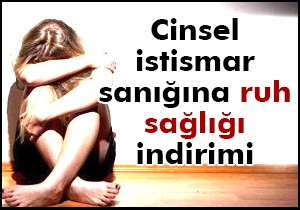 Yargıtay'dan cinsel istismar sanığına ruh sağlığı indirimi